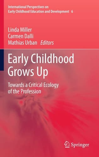 Early Childhood Grows Up Towards a Critical Ecology of the Profession