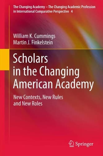 Scholars in the Changing American Academy New Contexts, New Rules and New Roles