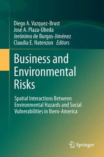 Business and Environmental Risks Spatial Interactions Between Environmental Hazards and Social Vulnerabilities in Ibero-America