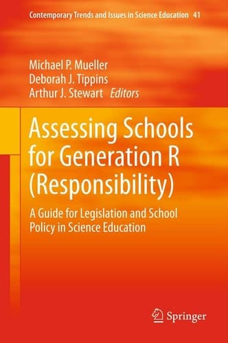 Assessing Schools for Generation R (Responsibility) A Guide for Legislation and School Policy in Science Education