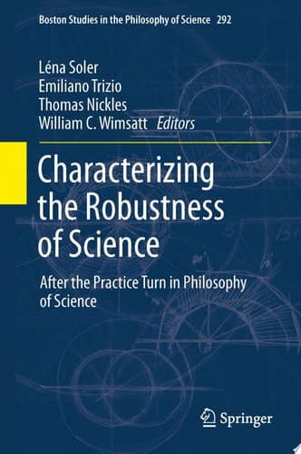 Characterizing the Robustness of Science After the Practice Turn in Philosophy of Science
