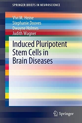 Induced Pluripotent Stem Cells in Brain Diseases Understanding the Methods, Epigenetic Basis, and Applications for Regenerative Medicine.