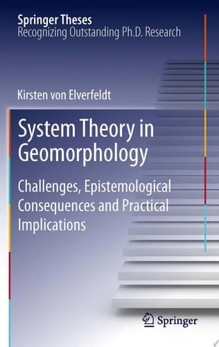 System Theory in Geomorphology Challenges, Epistemological Consequences and Practical Implications