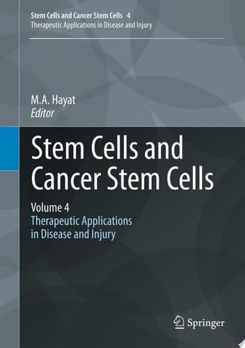 Stem Cells and Cancer Stem Cells, Volume 4 Therapeutic Applications in Disease and Injury
