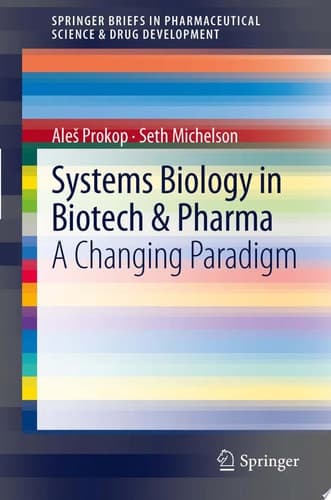 Systems Biology in Biotech & Pharma A Changing Paradigm