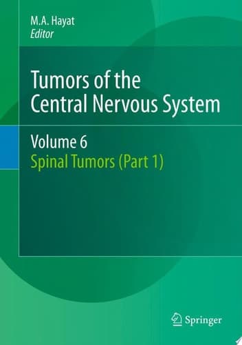 Tumors of the Central Nervous System, Volume 6 Spinal Tumors