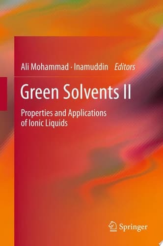 Green Solvents II Properties and Applications of Ionic Liquids