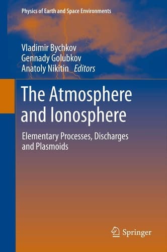 The Atmosphere and Ionosphere Elementary Processes, Discharges and Plasmoids