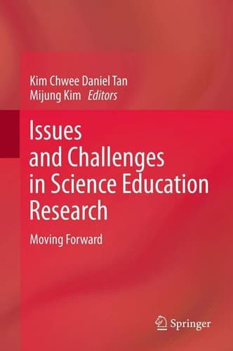 Issues and Challenges in Science Education Research Moving Forward
