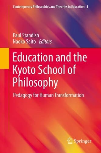 Education and the Kyoto School of Philosophy Pedagogy for Human Transformation