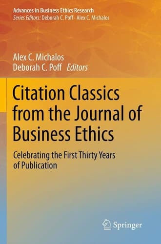 Citation Classics from the Journal of Business Ethics Celebrating the First Thirty Years of Publication
