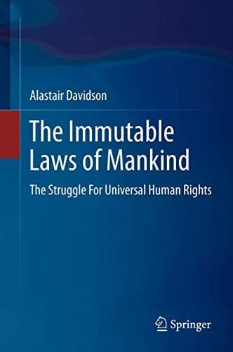The Immutable Laws of Mankind The Struggle For Universal Human Rights
