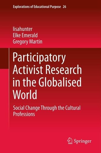 Participatory Activist Research in the Globalised World Social Change Through the Cultural Professions