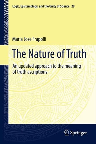 The Nature of Truth An updated approach to the meaning of truth ascriptions