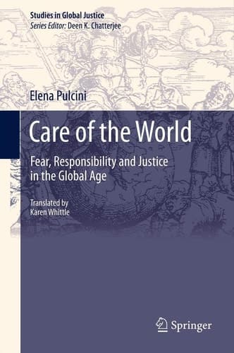 Care of the World Fear, Responsibility and Justice in the Global Age