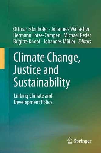 Climate Change, Justice and Sustainability Linking Climate and Development Policy