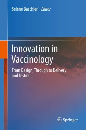 Innovation in Vaccinology from design, through to delivery and testing