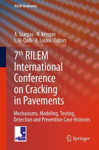 7th RILEM International Conference on Cracking in Pavements Mechanisms, Modeling, Testing, Detection and Prevention Case Histories