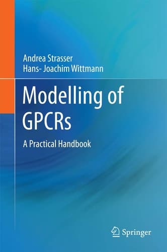 Modelling of GPCRs A Practical Handbook