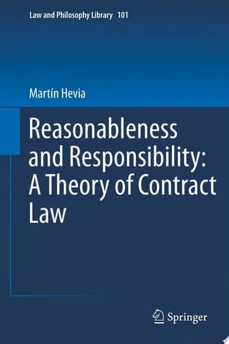 Reasonableness and Responsibility: A Theory of Contract Law