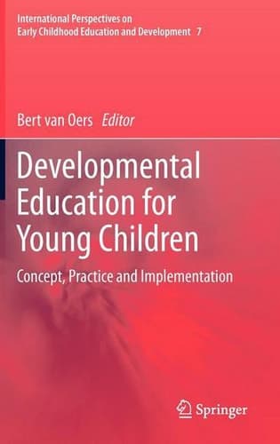 Developmental Education for Young Children Concept, Practice and Implementation