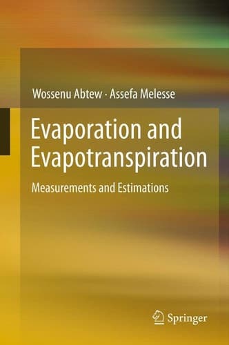 Evaporation and Evapotranspiration Measurements and Estimations