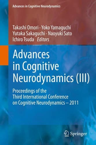 Advances in Cognitive Neurodynamics (III) Proceedings of the Third International Conference on Cognitive Neurodynamics - 2011