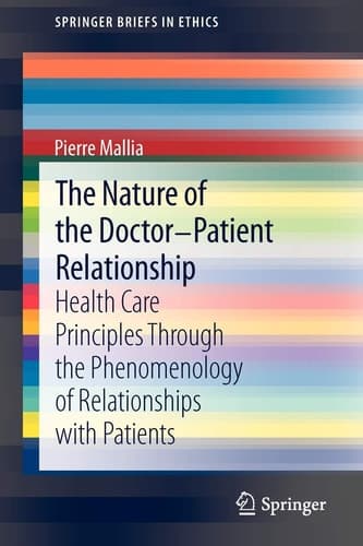The Nature of the Doctor-Patient Relationship Health Care Principles through the phenomenology of relationships with patients