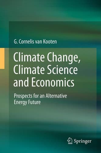 Climate Change, Climate Science and Economics Prospects for an Alternative Energy Future