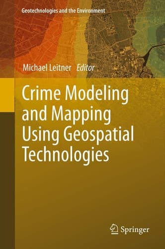 Crime Modeling and Mapping Using Geospatial Technologies