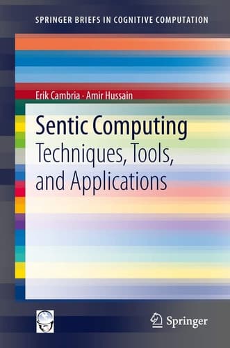 Sentic Computing Techniques, Tools, and Applications