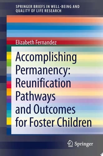 Accomplishing Permanency: Reunification Pathways and Outcomes for Foster Children Reunification Pathways and Outcomes for Foster Children