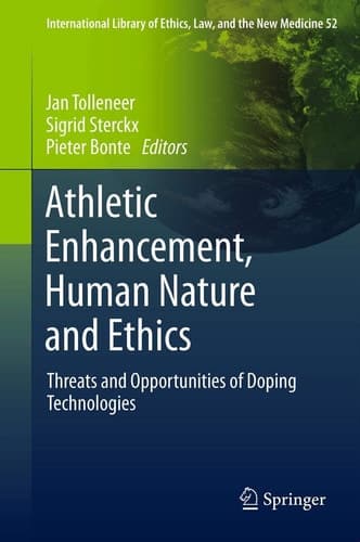 AthleticEnhancement, Human Nature and Ethics Threats and Opportunities of Doping Technologies