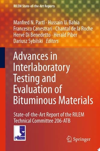 Advances in Interlaboratory Testing and Evaluation of Bituminous Materials State-of-the-Art Report of the RILEM Technical Committee 206-ATB