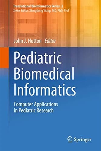 Pediatric Biomedical Informatics Computer Applications in Pediatric Research