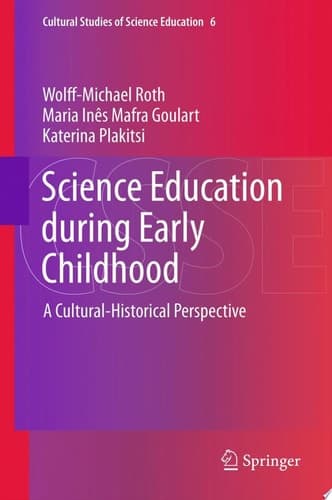 Science Education during Early Childhood A Cultural-Historical Perspective