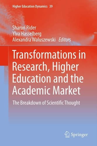 Transformations in Research, Higher Education and the Academic Market The Breakdown of Scientific Thought