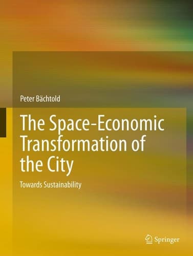 The Space-Economic Transformation of the City Towards Sustainability