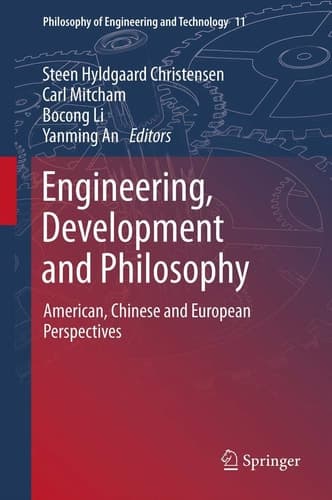 Engineering, Development and Philosophy American, Chinese and European Perspectives