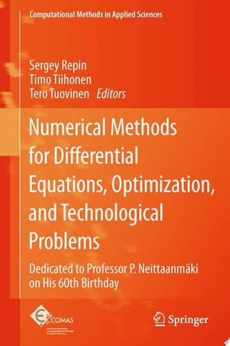 Numerical Methods for Differential Equations, Optimization, and Technological Problems Dedicated to Professor P. Neittaanmäki on His 60th Birthday