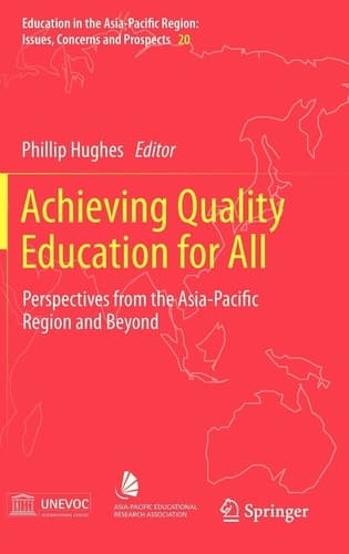 Achieving Quality Education for All Perspectives from the Asia-Pacific Region and Beyond