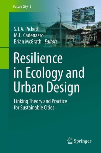 Resilience in Ecology and Urban Design Linking Theory and Practice for Sustainable Cities