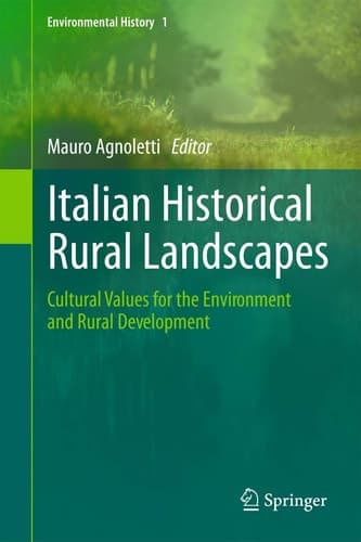 Italian Historical Rural Landscapes Cultural Values for the Environment and Rural Development