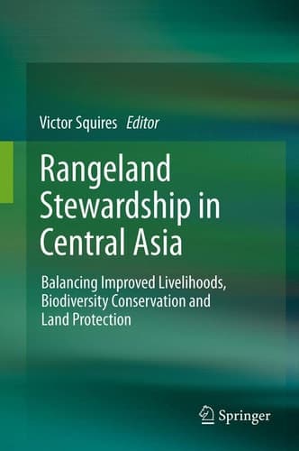 Rangeland Stewardship in Central Asia Balancing Improved Livelihoods, Biodiversity Conservation and Land Protection