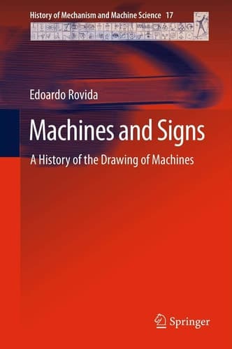 Machines and Signs A History of the Drawing of Machines