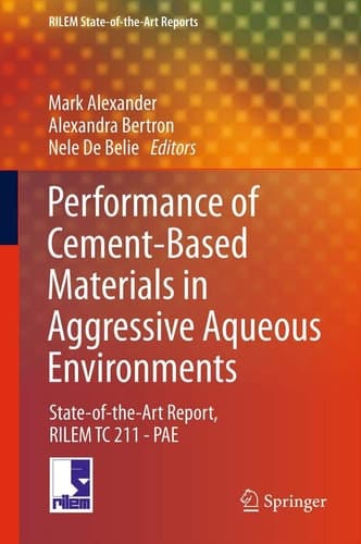 Performance of Cement-Based Materials in Aggressive Aqueous Environments State-of-the-Art Report, RILEM TC 211 - PAE