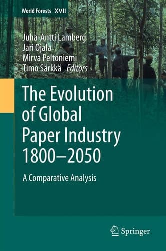 The Evolution of Global Paper Industry 1800¬–2050 A Comparative Analysis