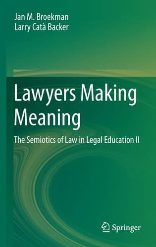 Lawyers Making Meaning The Semiotics of Law in Legal Education II