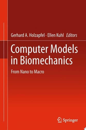 Computer Models in Biomechanics From Nano to Macro
