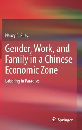 Gender, Work, and Family in a Chinese Economic Zone Laboring in Paradise